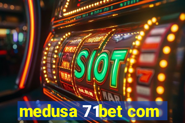 medusa 71bet com